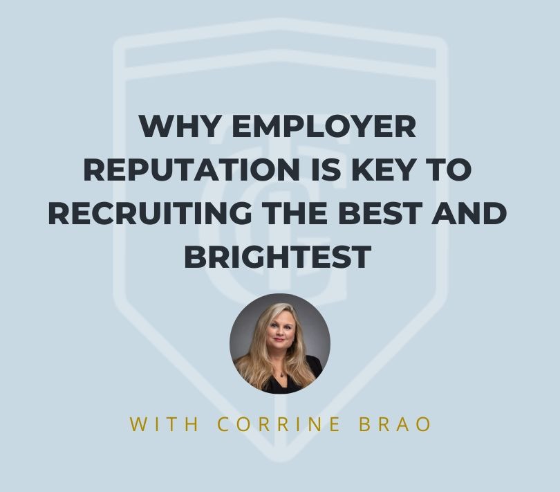 Why Employer Reputation is Key to Recruiting the Best and Brightest by Corrine Brao Blog Image